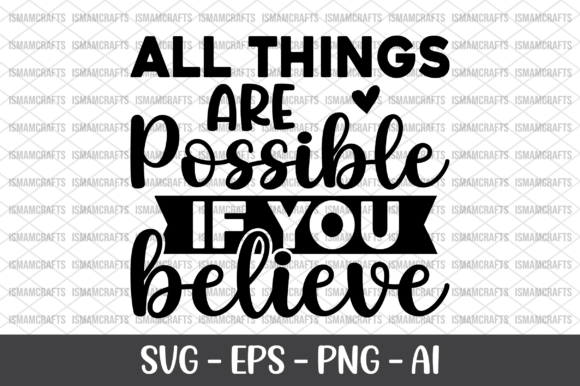 All Things Are Possible if You Believe Graphics for Crafts