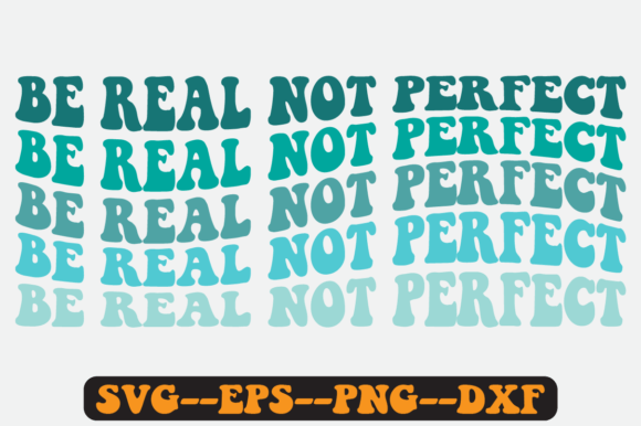 Be Real Not Perfect Retro Svg Design Graphics for Crafts