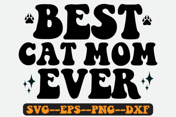 Best Cat Mom Ever Quote Retro Svg Design Graphics Crafts