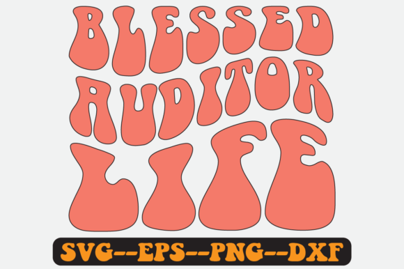 Blessed Auditor Life Quote Retro Svg Graphics and Crafts