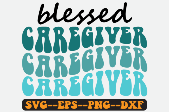 Blessed Caregiver Quote Retro Svg Design Review