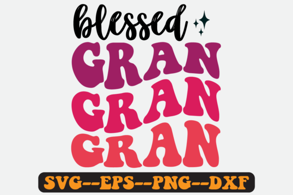 Blessed Gran Quote Retro Svg Design Review
