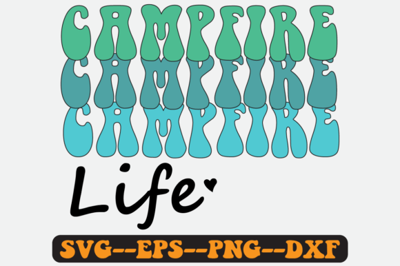 Camfire Life Quote Retro Svg Design for Graphics and Crafts