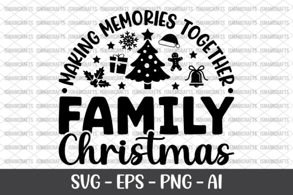 Family Christmas Making Memories Shirt Graphic Design Asset