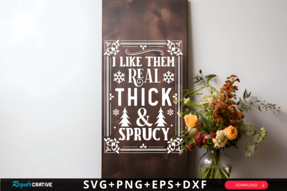 I Like Them Real Thick SVG Design for Graphics and Crafts