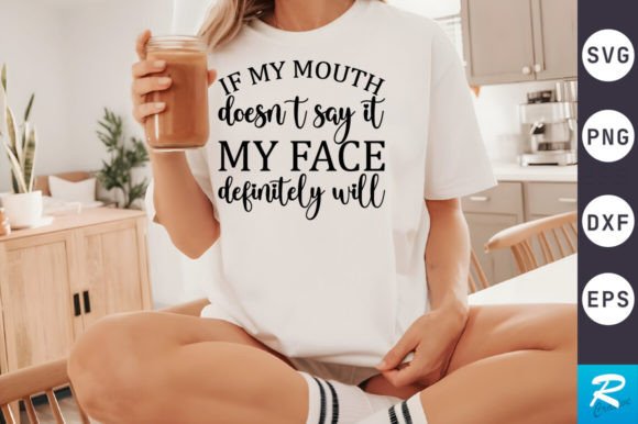 If My Mouth Doesn T Say SVG Design for Crafts and Graphics