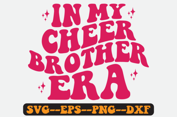 In My Cheer Brother Era Quote Retro Svg Graphics Crafts