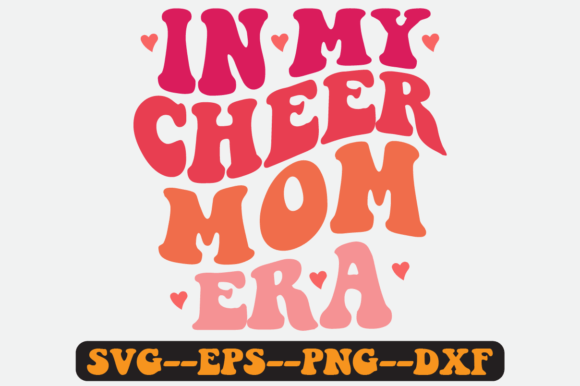 In My Cheer Mom Era Quote Retro Svg Graphics for Crafts