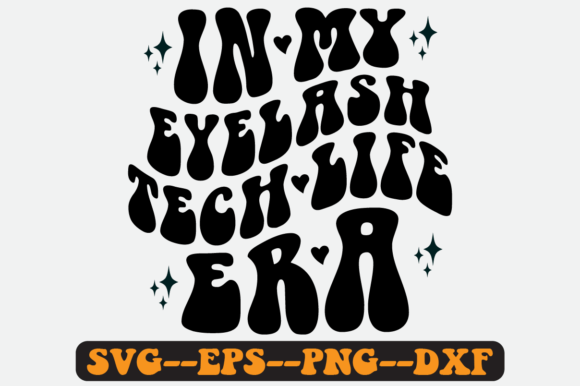 In My Eyelash Tech Life Era Retro Svg Graphics for Crafts