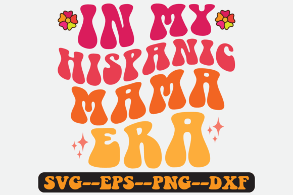 In My Hispanic Mama Era Quote Retro Svg Review