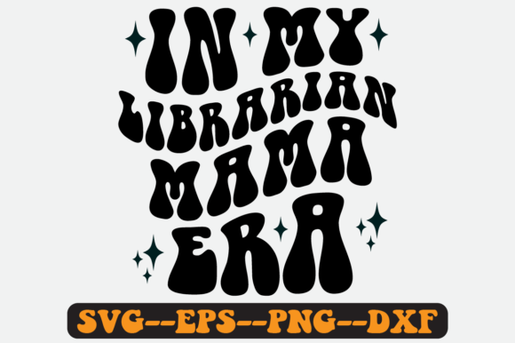 In My Librarian Mama Era Retro Svg for Crafts and Graphics