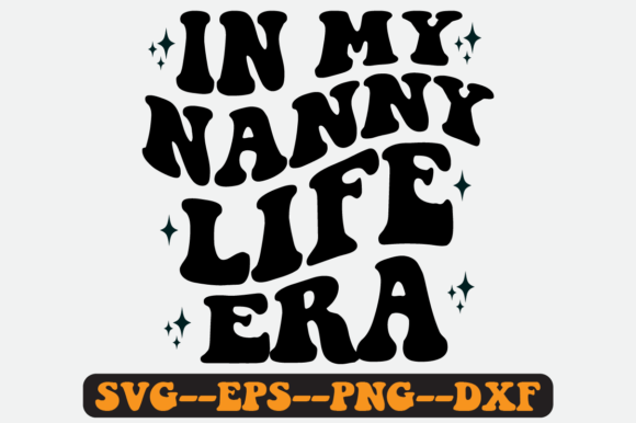 In My Nanny Life Era Groovy Retro SVG Graphics and Crafts