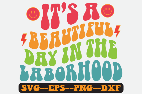 It s a Beautiful Day in the Laborhood Graphics for Crafts