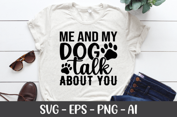 Me and My Dog Talk About You SVG: Graphics for Crafts