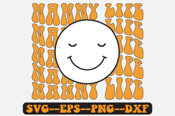 NANNY LIFE Quotes Groovy Retro SVG Graphics for Crafts