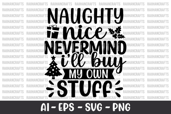 Naughty Nice Never Mind I ll Buy My Own