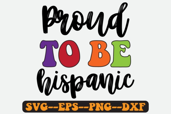 Proud to Be Hispanic Quote Retro Svg Graphics and Crafts